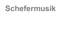 Schefermusik
